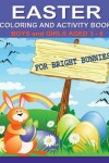 Book cover for Easter Coloring and Activity Book For Bright Bunnies