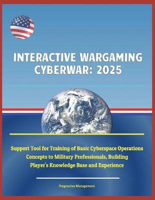 Book cover for Interactive Wargaming Cyberwar