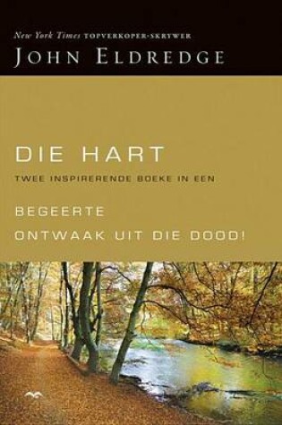 Cover of Die Hart: Begeerte En Ontwaak Uit Die Dood Omnibus