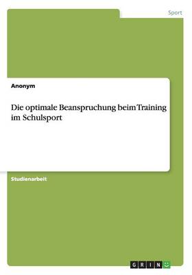 Book cover for Die optimale Beanspruchung beim Training im Schulsport