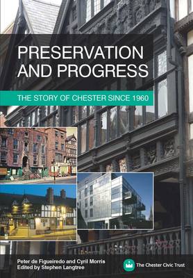 Book cover for Preservation and Progress - the Story of Chester Since 1960