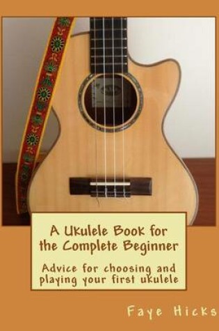 Cover of A Ukulele Book for the Complete Beginner