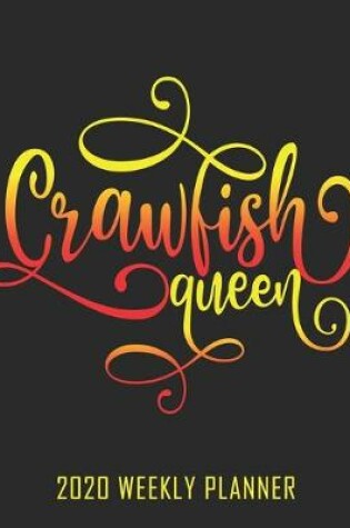 Cover of Crawfish Queen 2020 Weekly Planner