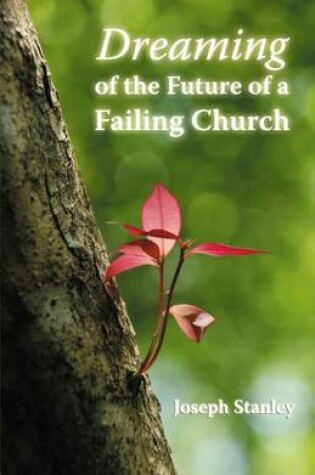 Cover of Dreaming of the Future of a Failing Church
