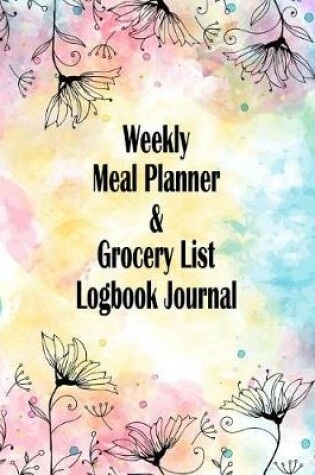 Cover of Weekly Meal Planner & Grocery List Logbook Journal