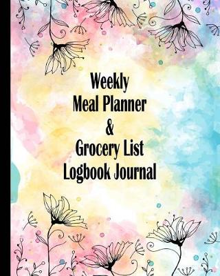 Book cover for Weekly Meal Planner & Grocery List Logbook Journal