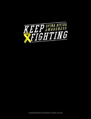 Cover of Keep Fighting Spina Bifida Awareness