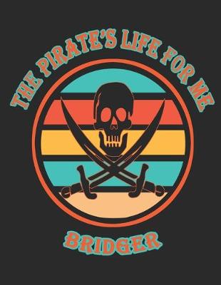 Book cover for The Pirate's Life For Me Bridger