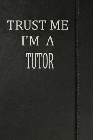 Cover of Trust Me I'm a Tutor