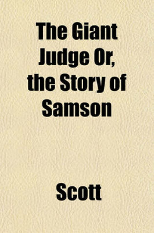 Cover of The Giant Judge Or, the Story of Samson