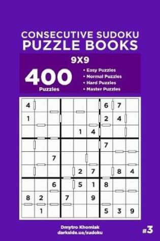 Cover of Consecutive Sudoku Puzzle Books - 400 Easy to Master Puzzles 9x9 (Volume 3)