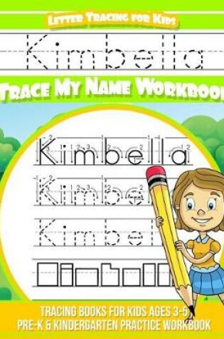 Cover of Kimbella Letter Tracing for Kids Trace My Name Workbook