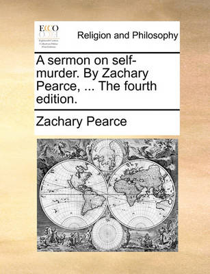 Book cover for A Sermon on Self-Murder. by Zachary Pearce, ... the Fourth Edition.