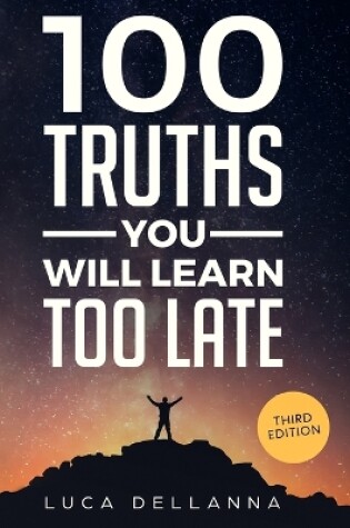 Cover of 100 Truths You Will Learn Too Late