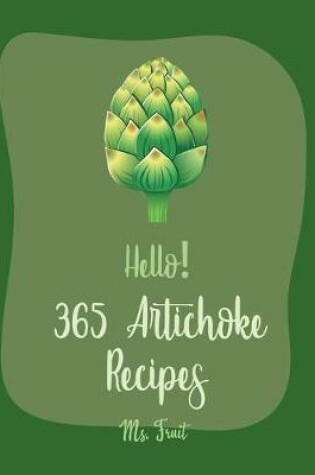 Cover of Hello! 365 Artichoke Recipes