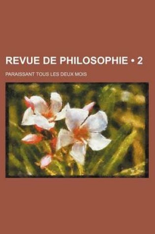 Cover of Revue de Philosophie (2); Paraissant Tous Les Deux Mois