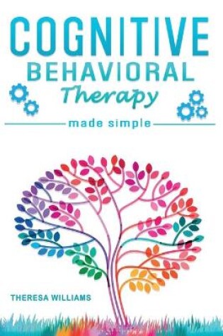 Cover of Cognitive Behavioral Therapy Made Simple