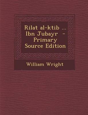 Book cover for Rilat Al-Ktib ... Ibn Jubayr - Primary Source Edition