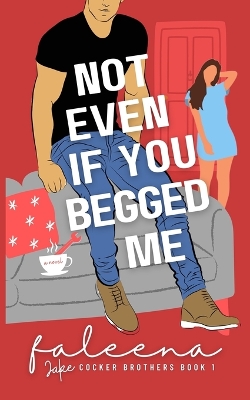 Book cover for Not Even If You Begged Me