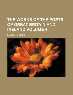 Book cover for The Works of the Poets of Great Britain and Ireland Volume 4