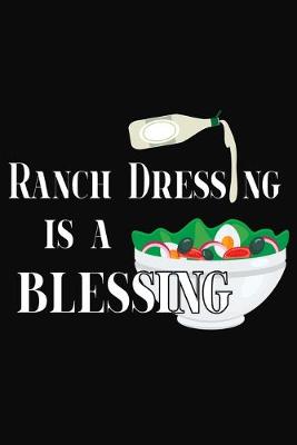 Book cover for Ranch Dressing Is A Blessing