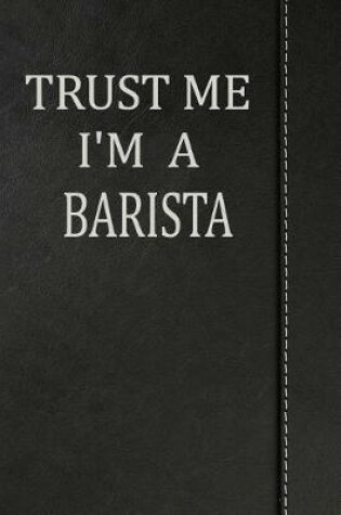 Cover of Trust Me I'm a Barista