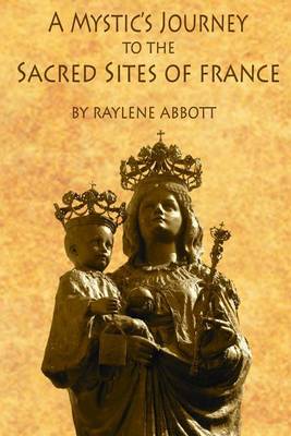 Cover of A Mystic's Journey to the Sacred Sites of France