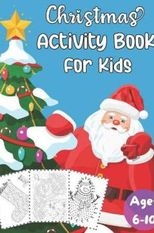 Cover of Christmas Activity Book For Kids Ages 6-10