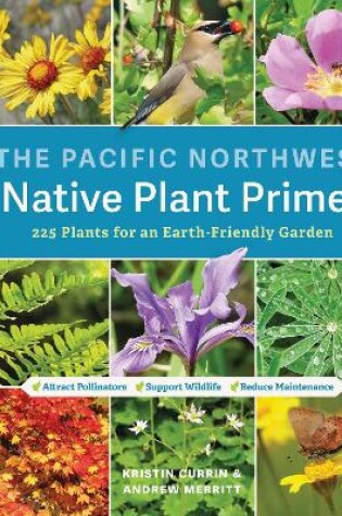 Cover of The Pacific Northwest Native Plant Primer