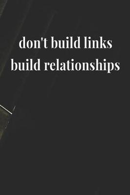 Book cover for Don't Build Links Build Relationships