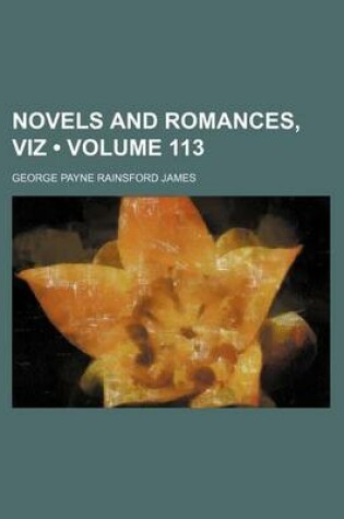 Cover of Novels and Romances, Viz (Volume 113)