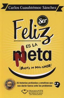 Book cover for Ser Feliz Es La Meta