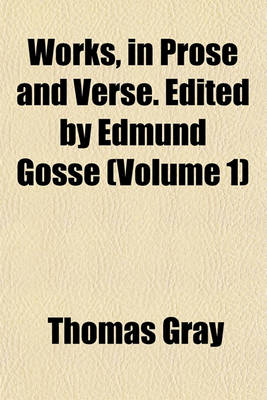 Book cover for Works, in Prose and Verse. Edited by Edmund Gosse (Volume 1)