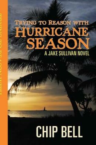 Cover of Trying to Reason with Hurricane Season