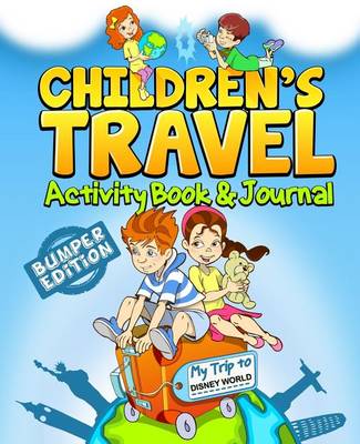 Book cover for Children's Travel Activity Book & Journal My Trip to Disney World