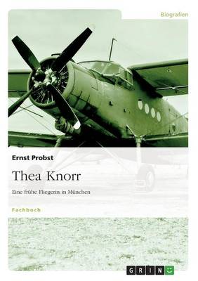 Book cover for Thea Knorr. Eine Fruhe Fliegerin in Munchen