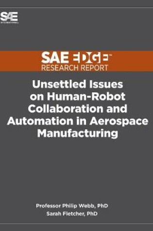 Cover of Unsettled Issues on Human-Robot Collaboration and Automation in Aerospace Manufacturing