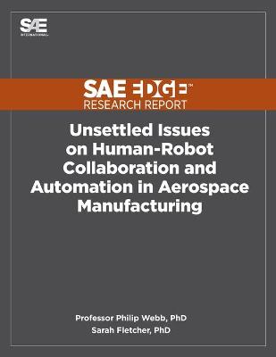 Cover of Unsettled Issues on Human-Robot Collaboration and Automation in Aerospace Manufacturing