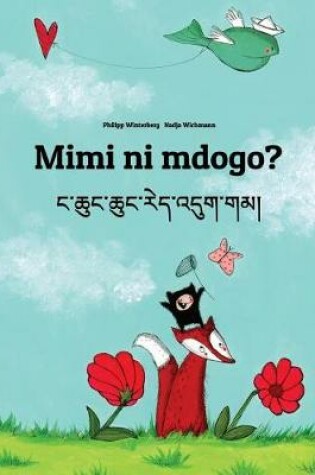 Cover of Mimi ni mdogo? Nga chung chung red 'dug gam?