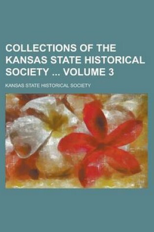 Cover of Collections of the Kansas State Historical Society Volume 3