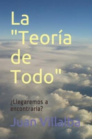 Cover of La "Teoría de Todo"