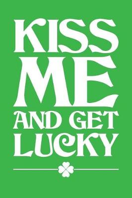 Cover of Kiss Me and Get Lucky