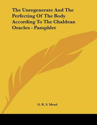 Book cover for The Unregenerate and the Perfecting of the Body According to the Chaldean Oracles - Pamphlet