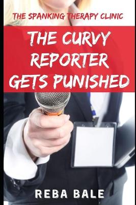 Book cover for The Curvy Reporter Gets Punished