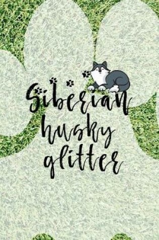 Cover of Siberian Husky Glitter