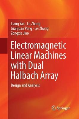 Book cover for Electromagnetic Linear Machines with Dual Halbach Array