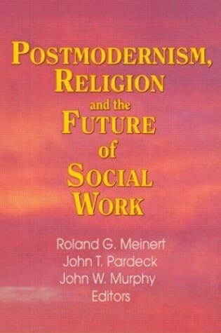 Cover of Postmodernism, Religion, and the Future of Social Work