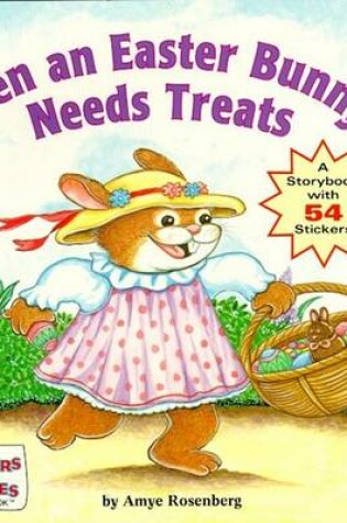 Cover of Even an Easter Bunny Needs Treats