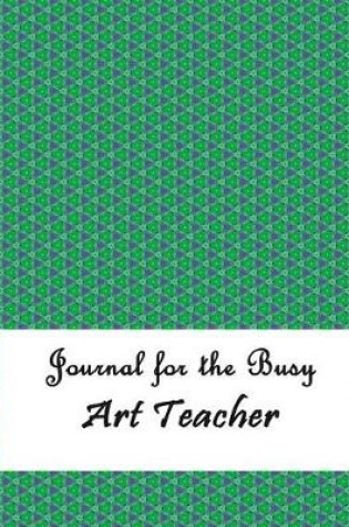 Cover of Journal for the Busy Art Teacher