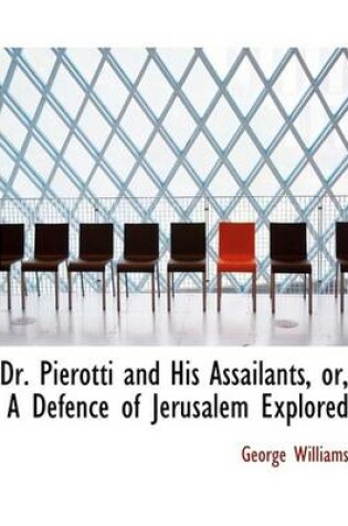 Cover of Dr. Pierotti and His Assailants, Or, a Defence of Jerusalem Explored